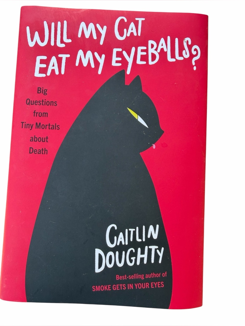 Book Hardcover Will My Cat Eat My Eyeballs by Mortician Caitlin Doughty
